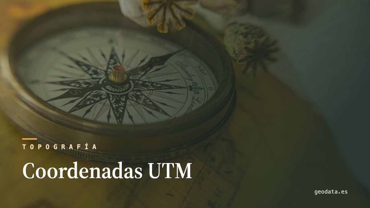 Coordenadas UTM: qué son y cómo leerlas